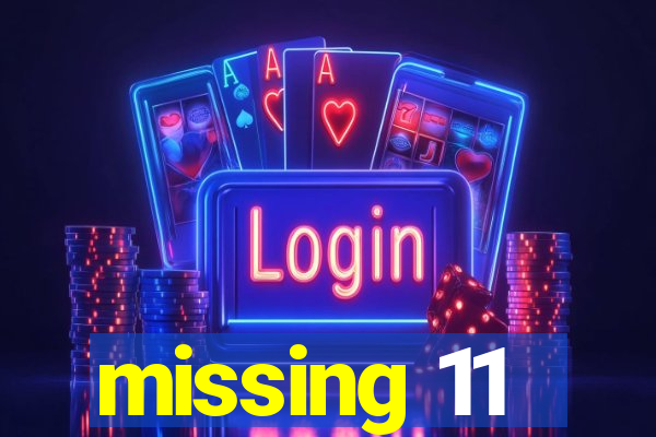 missing 11